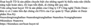 Hoạt huyết TD sản phẩm của Nano Đông Trùng Hạ Thảo