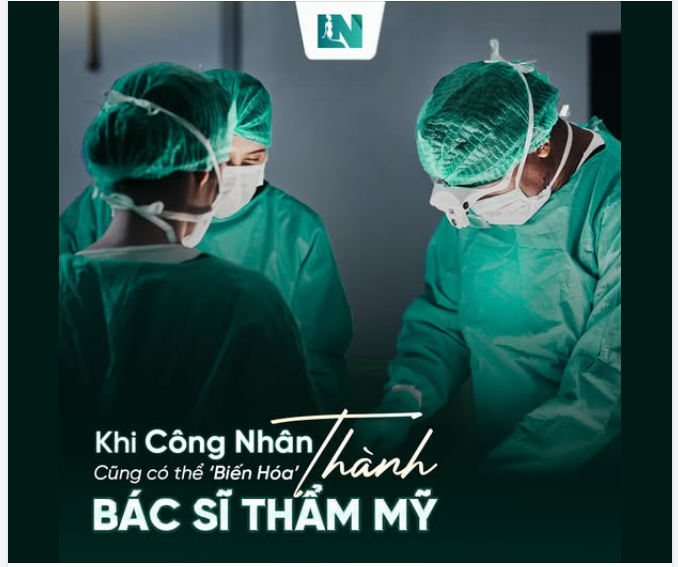 KHI CÔNG NHÂN CŨNG CÓ THỂ "BIẾN HÓA" THÀNH BÁC SĨ THẨM MỸ