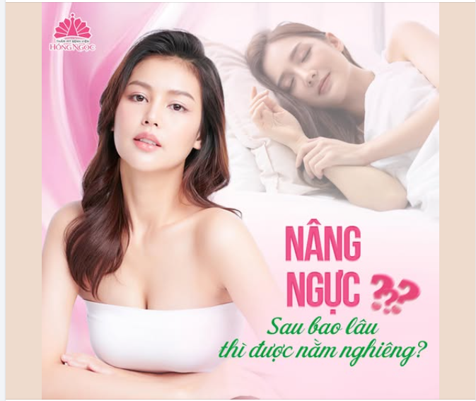 NÂNG NGỰC SAU BAO LÂU THÌ ĐƯỢC NẰM NGHIÊNG?