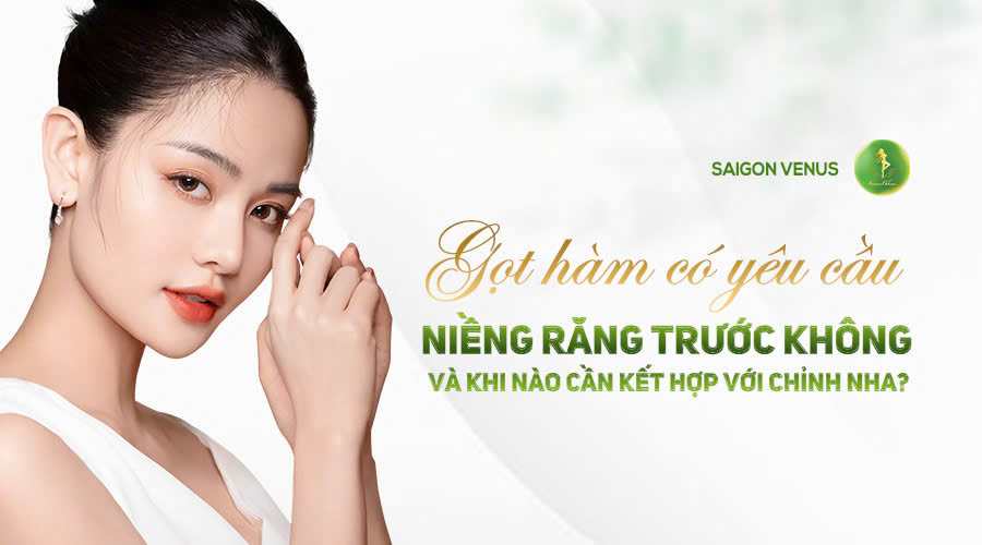 GỌT HÀM CÓ CẦN KẾT HỢP VỚI CHỈNH NHA KHÔNG?