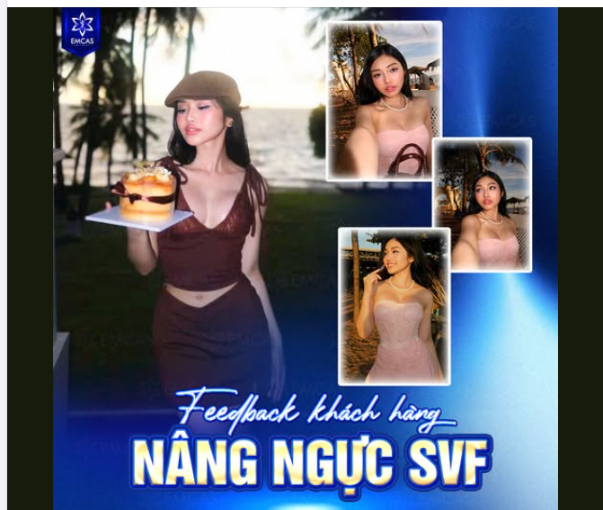 FEEDBACK KHÁCH HÀNG SAU NÂNG NGỰC SVF – TỰ TIN TỎA SÁNG TRONG MỌI KHOẢNH KHẮC