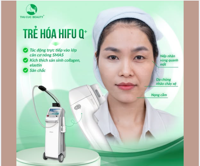XÓA SỔ NẾP NHĂN, NỌNG CẰM - TRẺ HÓA TẦNG SÂU VỚI HIFU Q+