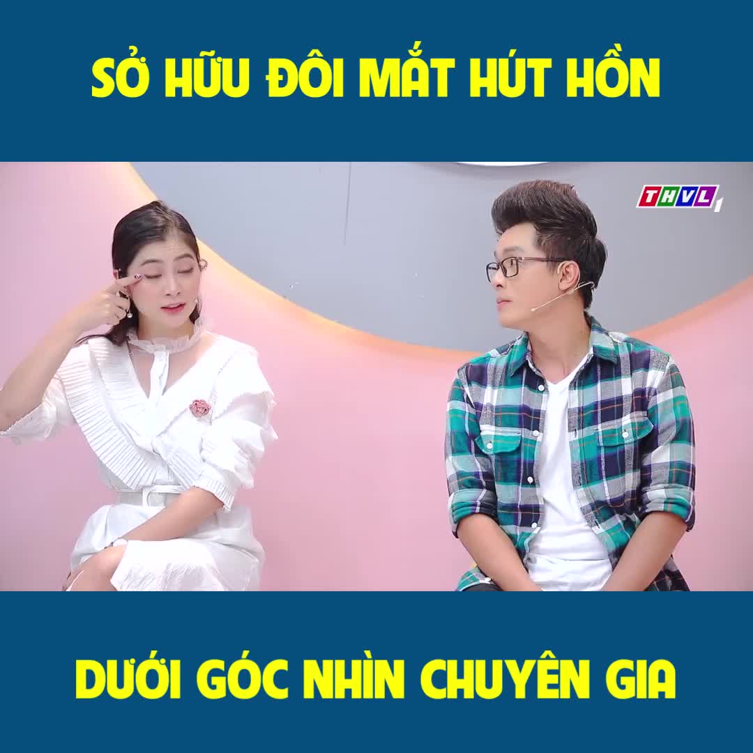 SỞ HỮU ĐÔI MẮT HÚT HỒN DƯỚI GÓC NHÌN CHUYÊN GIA
