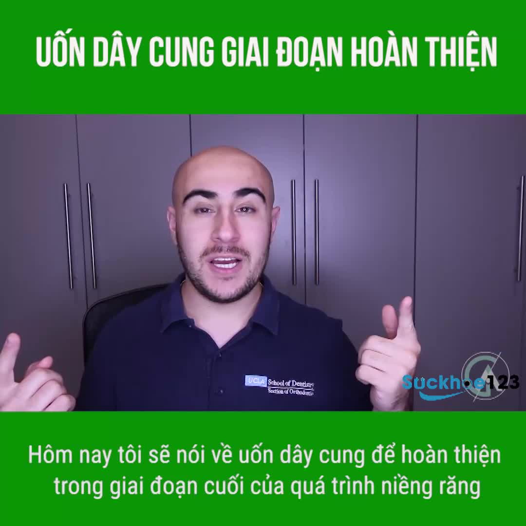 Uốn dây cung giai đoạn hoàn thiện