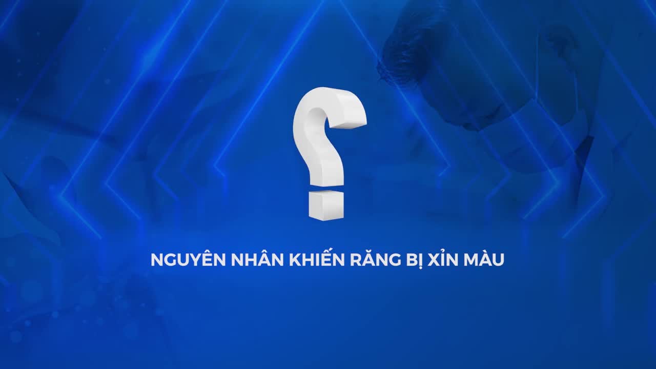RĂNG XỈN MÀU MẤT THẨM MỸ - NGUYÊN NHÂN VÀ CÁCH KHẮC PHỤC ?