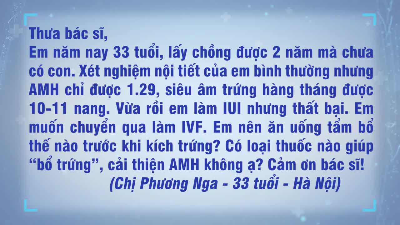 ĂN UỐNG THẾ NÀO ĐỂ "TẨM BỔ" TRỨNG, CẢI THIỆN AMH