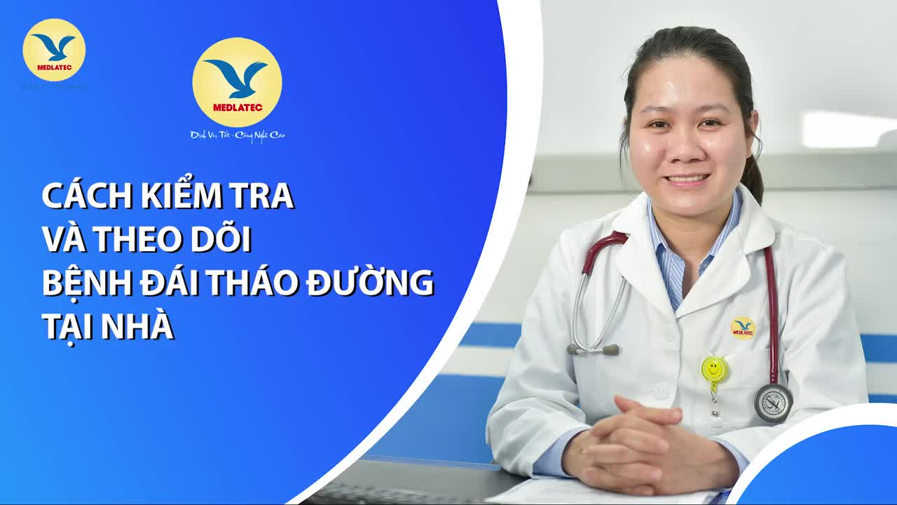 CÁCH THEO DÕI VÀ KIỂM TRA ĐÁI THÁO ĐƯỜNG TẠI NHÀ
