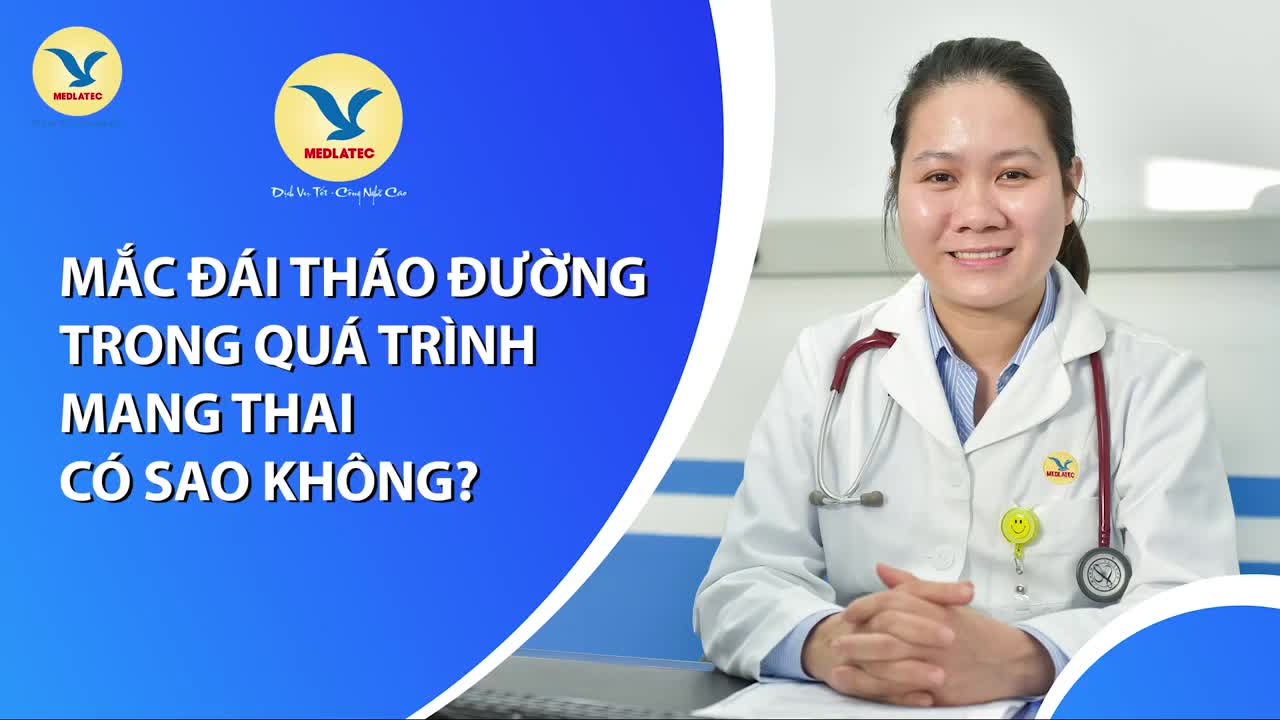 MẮC ĐÁI THÁO ĐƯỜNG TRONG QUÁ TRÌNH MANG THAI CÓ SAO KHÔNG??