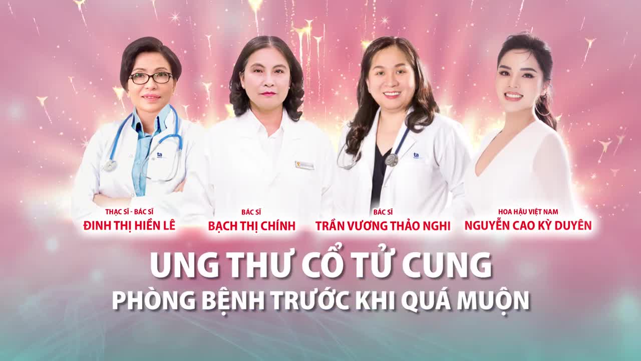 NGĂN CHẶN UNG THƯ CỔ TỬ CUNG - CĂN BỆNH KHIẾN “NGƯỜI GIÀU TRỞ NÊN NGHÈO ĐI VÀ NGƯỜI NGHÈO TRỞ NÊN KHÁNH KIỆT”.
