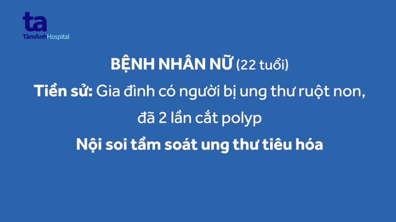NỘI SOI TẦM SOÁT UNG THƯ TIÊU HÓA TẠI BVĐK TÂM ANH: KHÔNG ĐAU ĐỚN, BUỒN NÔN, KHÓ CHỊU, KẾT QUẢ CHÍNH XÁC - CÓ NGAY TRONG NGÀY.