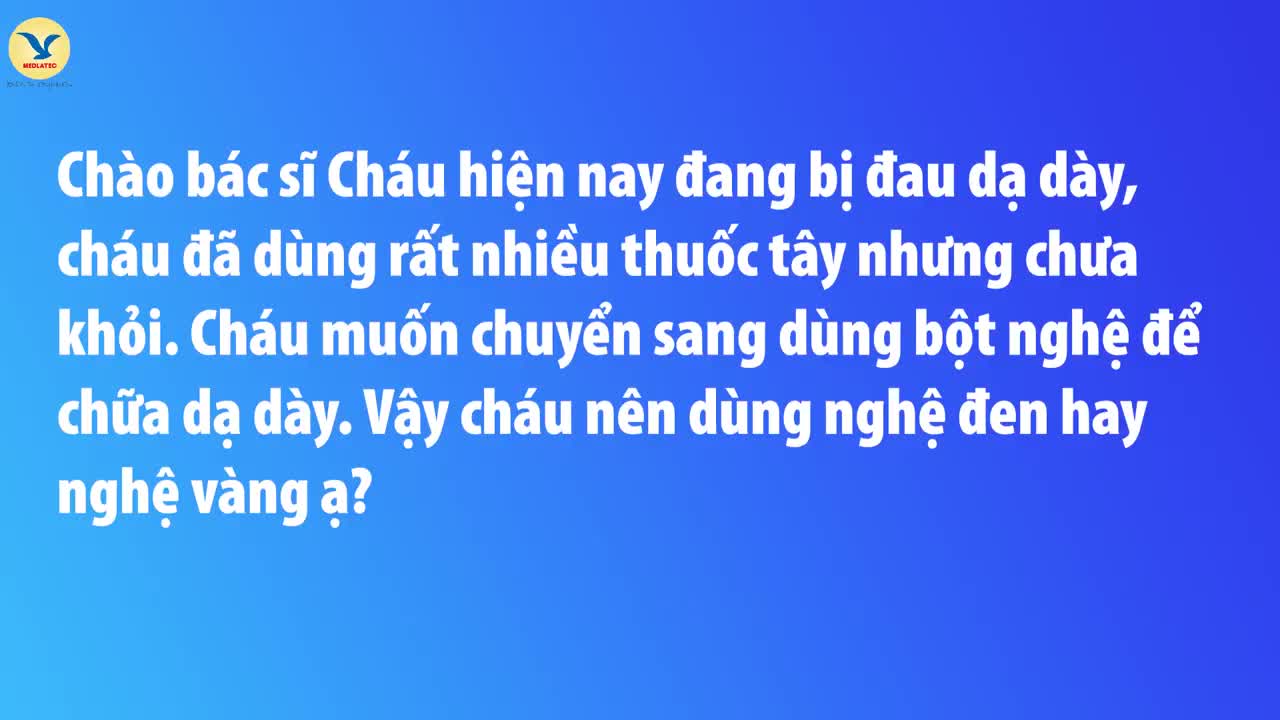 SỬ DỤNG BỘT NGHỆ ĐỂ CHỮA DẠ DÀY, NÊN HAY KHÔNG?