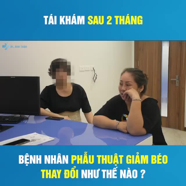 Buổi tái khám sau 2 tháng phẫu thuật nội soi thu nhỏ dạ dày của bệnh nhân có chỉ số BMI 36,2