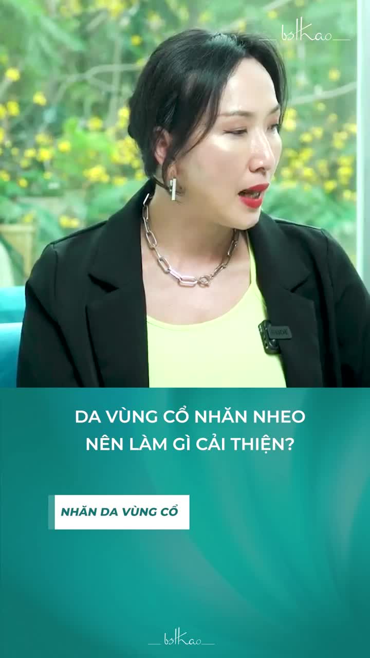 DA VÙNG CỔ NHĂN NHEO NÊN LÀM GÌ ĐỂ CẢI THIỆN?