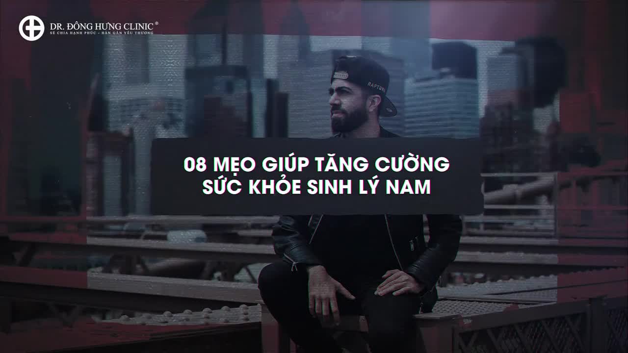 8 MẸO GIÚP TĂNG CƯỜNG SINH-LÝ NAM