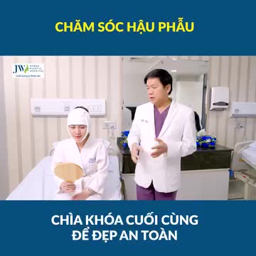 CHĂM SÓC HẬU PHẪU - CHÌA KHÓA CUỐI CÙNG ĐỂ ĐẸP AN TOÀN