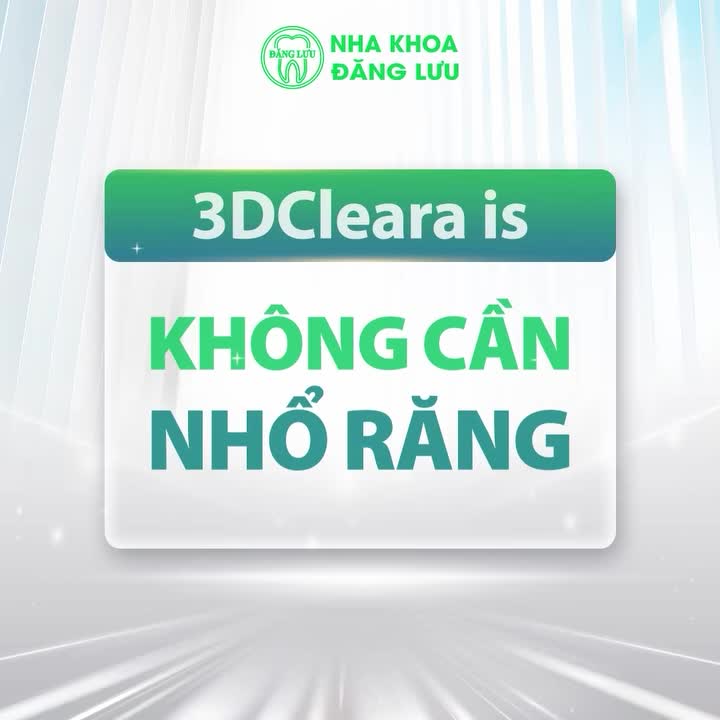"Âm Thầm" Niềng Răng Bằng Khay Trong Suốt 3DCleara Với Chi Phí Chỉ Tương Đương Mắc Cài Kim Loại