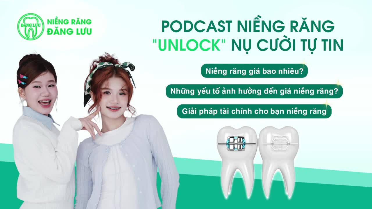 NIỀNG RĂNG  “UNLOCK” NỤ CƯỜI TỰ TIN