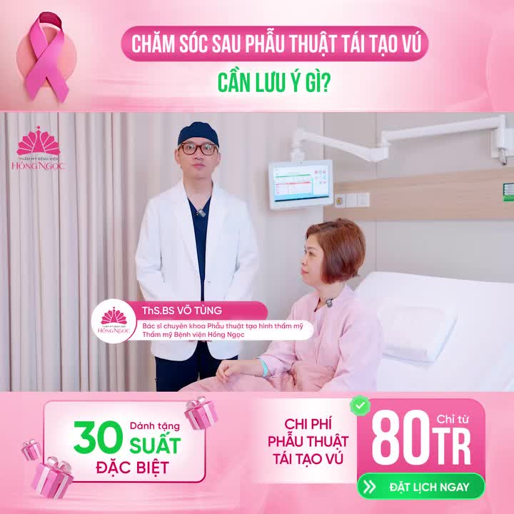 CHĂM SÓC SAU TÁI TẠO VÚ CẦN LƯU Ý GÌ?