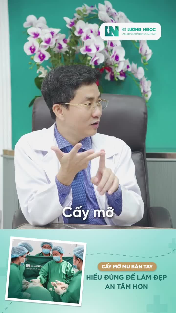 CẤY MỠ BÀN TAY – HIỂU ĐÚNG ĐỂ AN TÂM LÀM ĐẸP