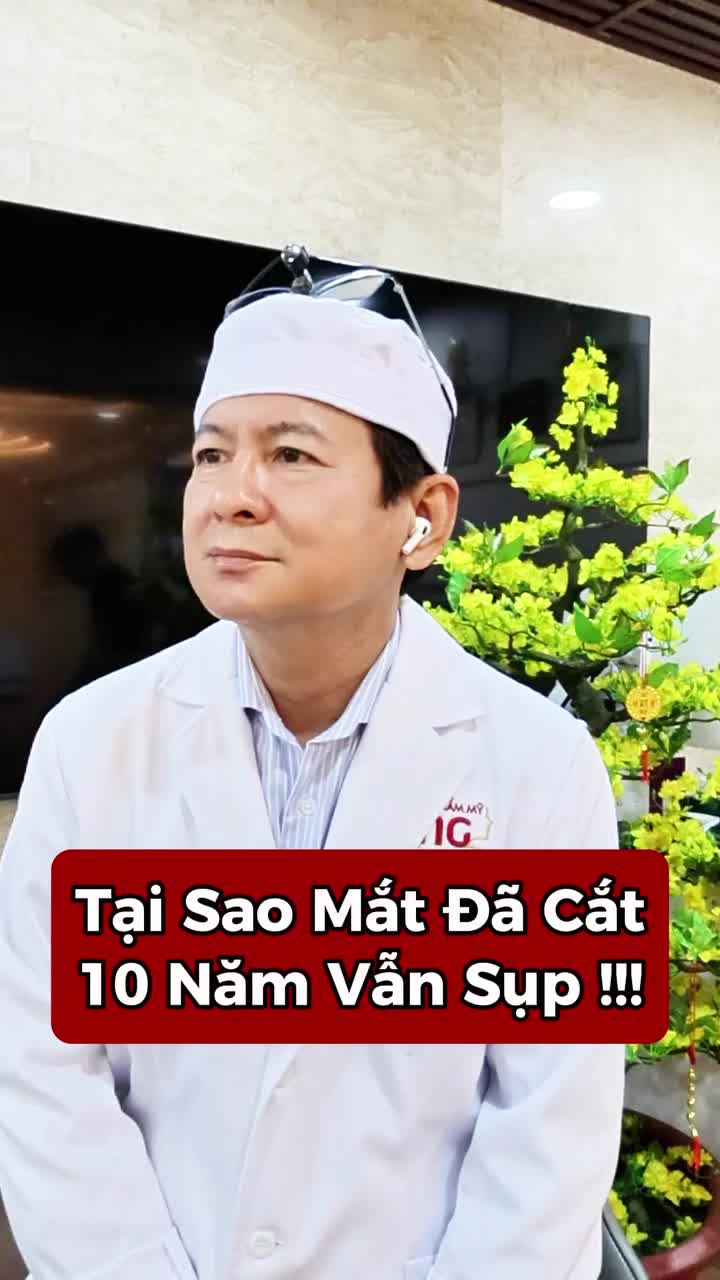 Khách hàng quay lại sau khi "CẮT MÍ" mười mấy năm. Bác sĩ Long chỉ ra thủ phạm âm thầm khiến mắt bị sụp mí dù đã từng cắt mí trước đó.