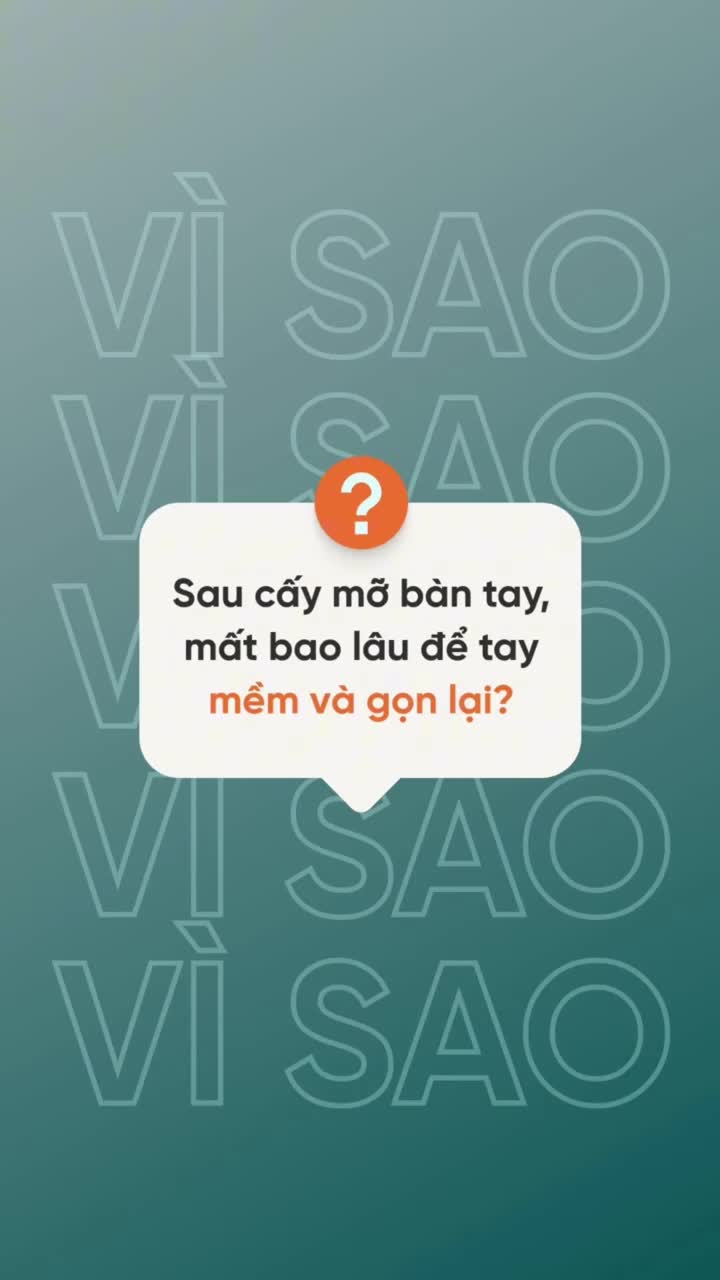 Sau cấy mỡ bàn tay, mất bao lâu để tay mềm và gọn lại?