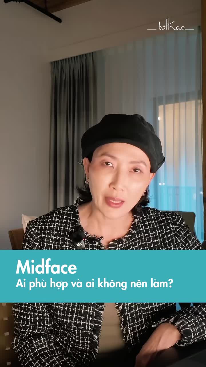 Midface đang là xu hướng làm đẹp được quan tâm, nhưng có phải ai cũng phù hợp để thực hiện?
