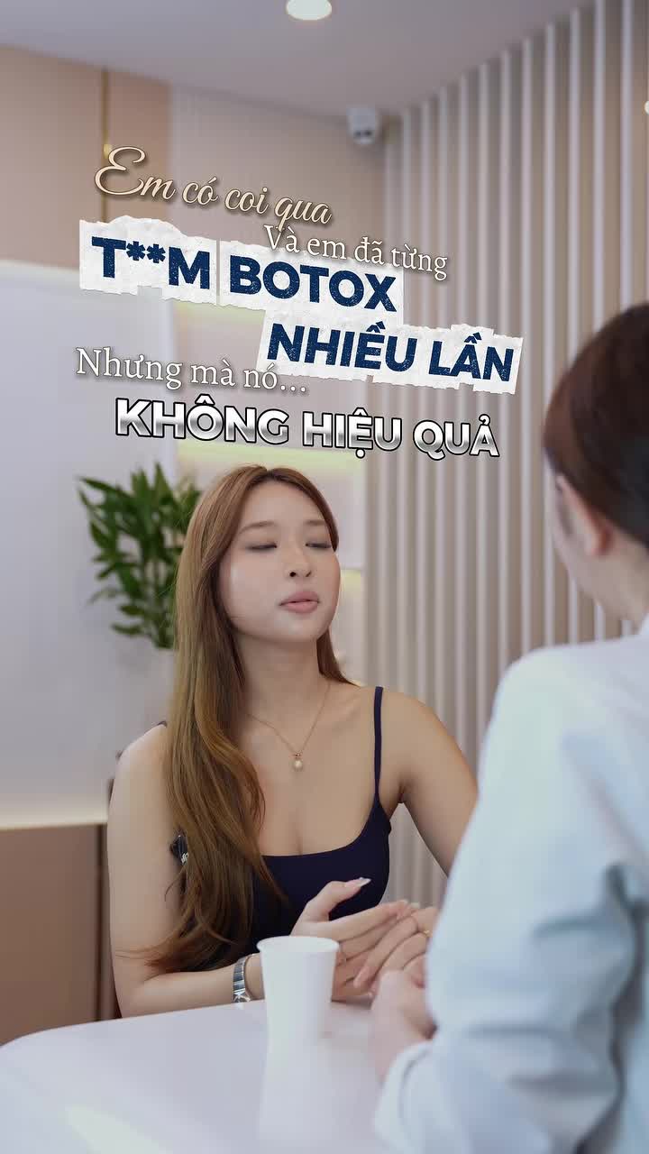 “Em tiêm Botox rồi mà sao vẫn không thấy hiệu quả?”