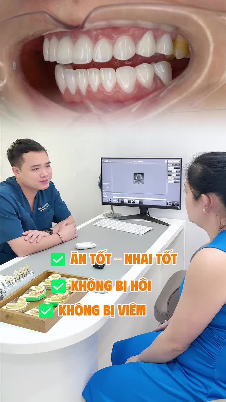 “KHÔNG BỊ VIÊM, KHÔNG BỊ HÔI, ĂN NHAI TỐT… NÓI CHUNG LÀ ĐẸP, AI CŨNG KHEN, MÌNH NGHE CŨNG THÍCH THÊM!”