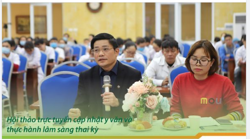 Bệnh viện Phụ Sản Hà Nội đã tổ chức Hội thảo trực tuyến cập nhật y văn và thực hành lâm sàng trong duy trì thai kỳ