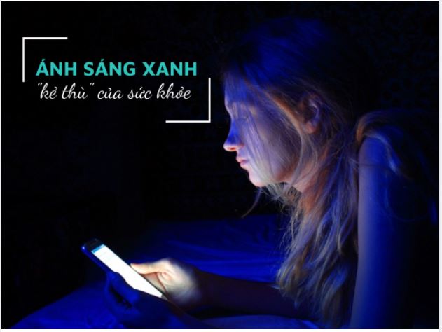 TÁC HẠI "KHÔNG THỂ NGỜ" CỦA ÁNH SÁNG XANH ĐỐI VỚI SỨC KHỎE