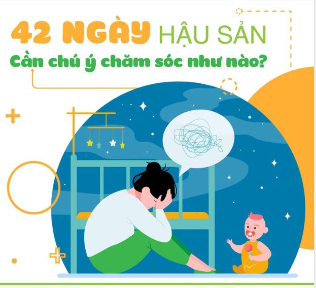 42 ngày sau sinh, mẹ cần chăm sóc như thế nào?