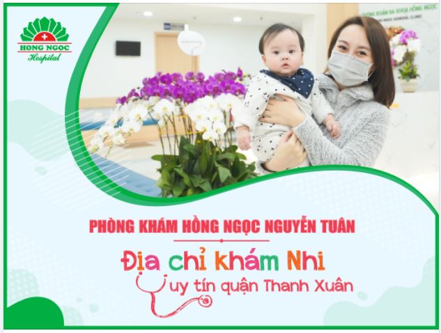 KHÁM NHI UY TÍN QUẬN THANH XUÂN - MẸ NHỚ GHÉ HỒNG NGỌC NGUYỄN TUÂN