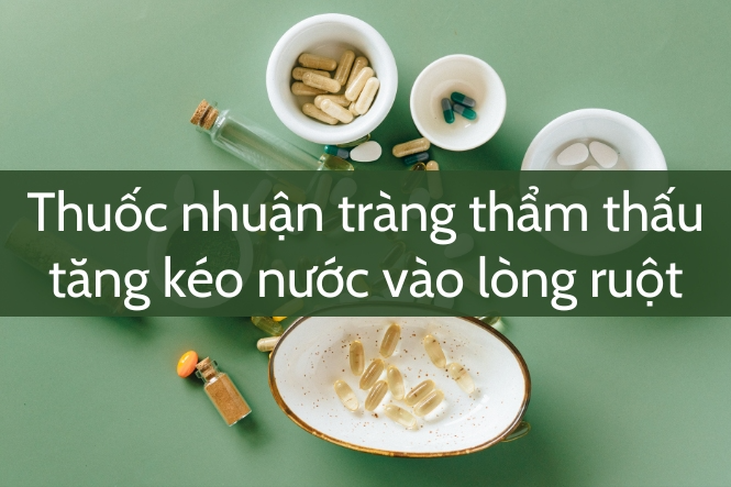 Chữa táo bón ngay lập tức bằng thuốc nhuận tràng