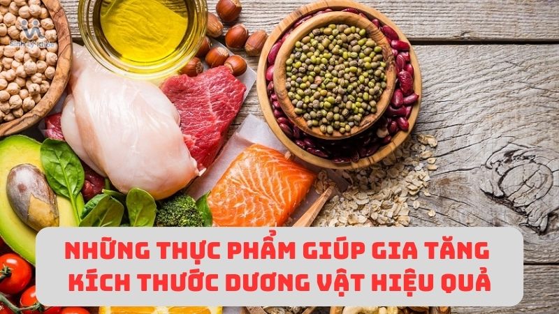 Top 5+ những thực phẩm giúp tăng kích thước cậu nhỏ hiệu quả